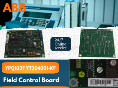 كيف تُحدث لوحة التحكم الميدانية ABB YPQ102F YT204001-KF ثورة في مجال الأتمتة الصناعية
